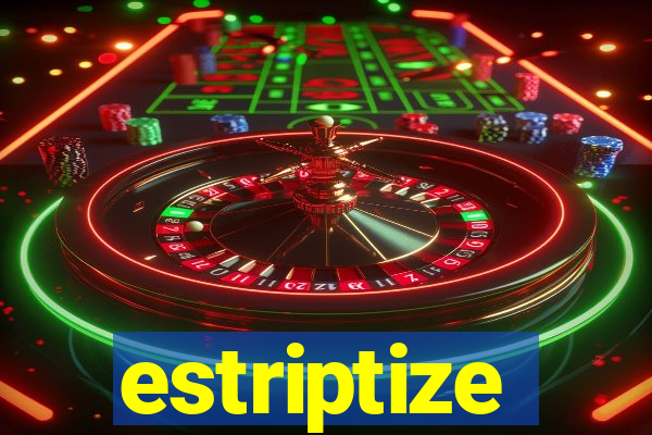 estriptize
