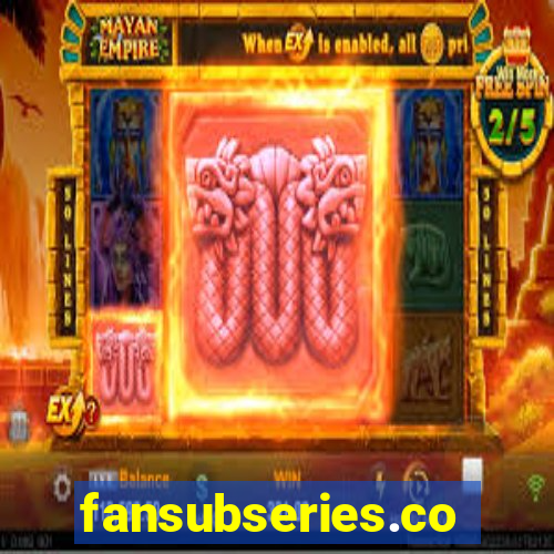 fansubseries.com