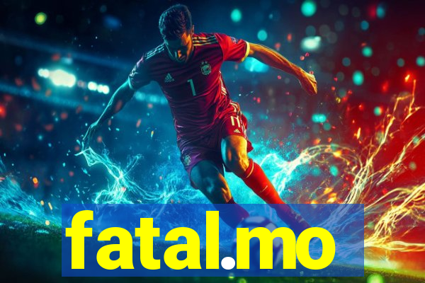 fatal.mo
