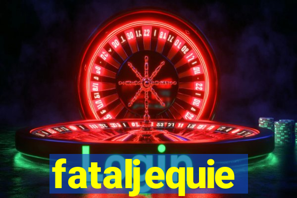 fataljequie