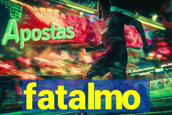 fatalmo