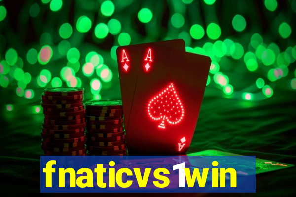 fnaticvs1win