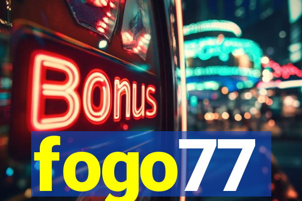 fogo77
