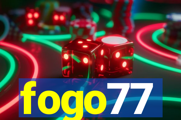 fogo77