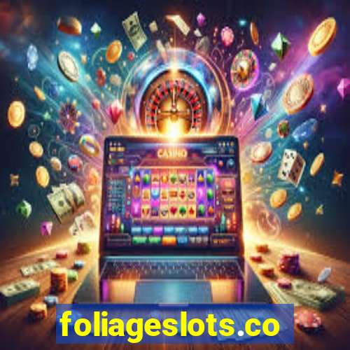foliageslots.com