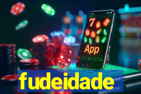 fudeidade