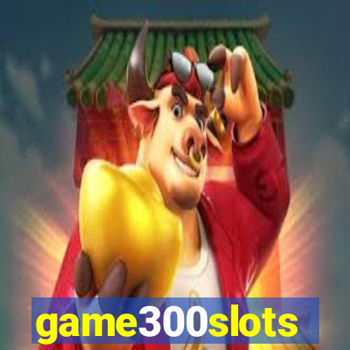 game300slots