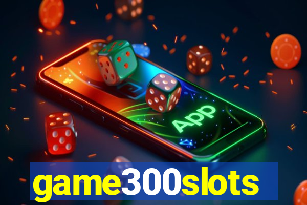game300slots