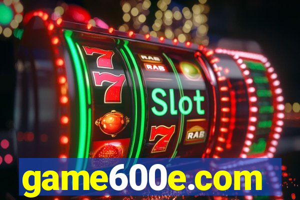 game600e.com