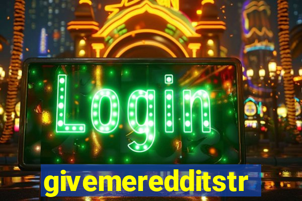 givemeredditstream