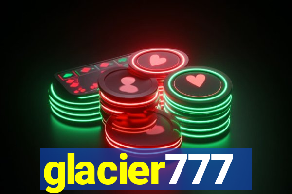 glacier777