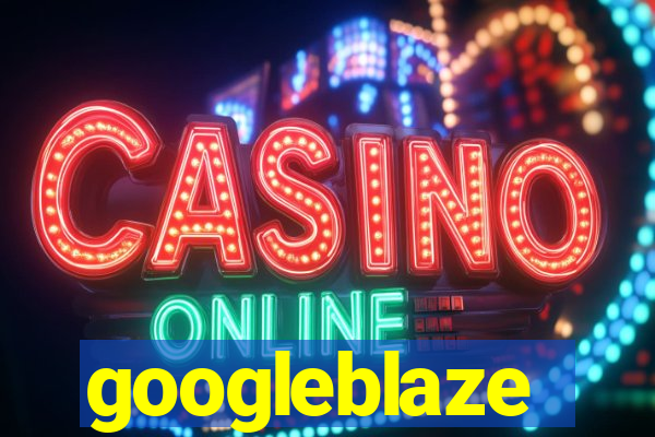 googleblaze