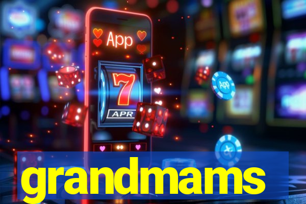 grandmams
