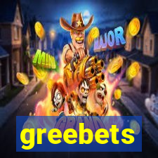 greebets