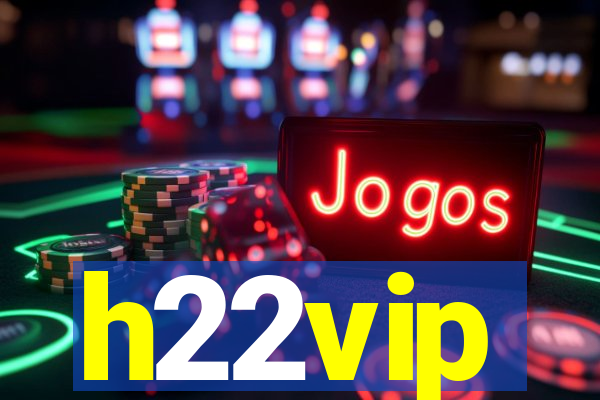 h22vip