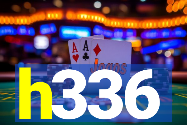 h336