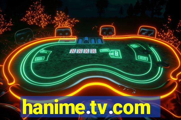 hanime.tv.com
