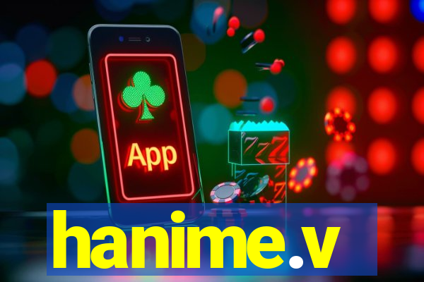 hanime.v