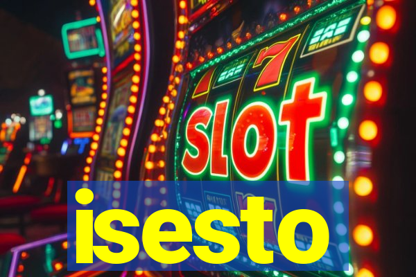 isesto