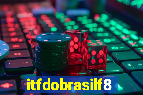 itfdobrasilf8