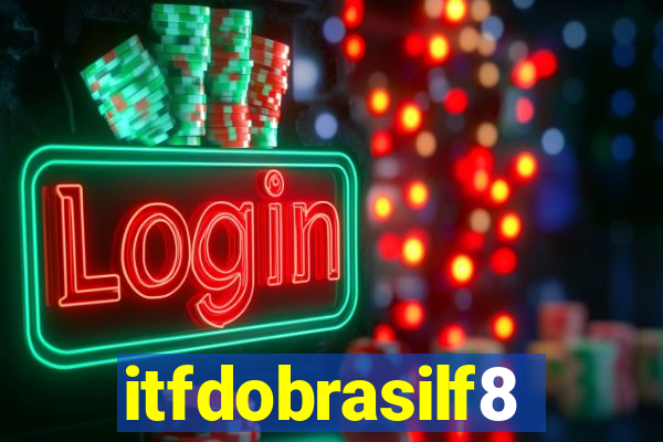 itfdobrasilf8
