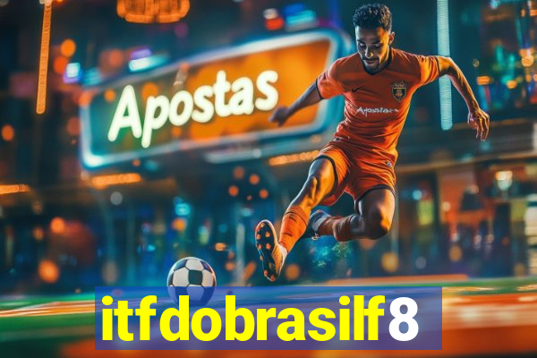 itfdobrasilf8