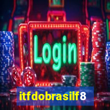 itfdobrasilf8