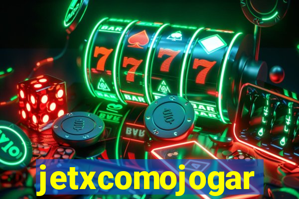 jetxcomojogar