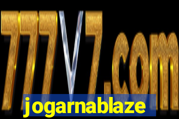 jogarnablaze