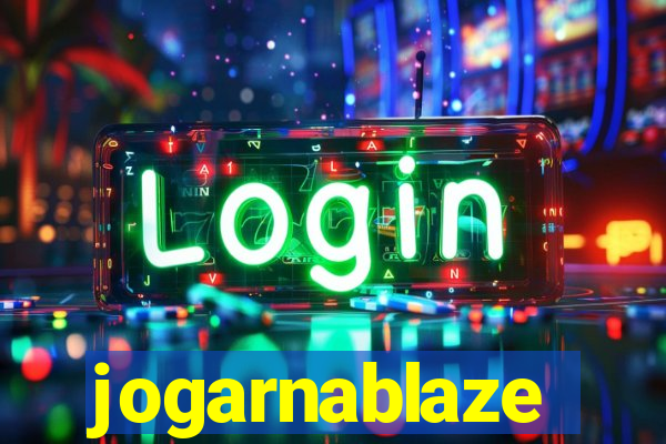 jogarnablaze