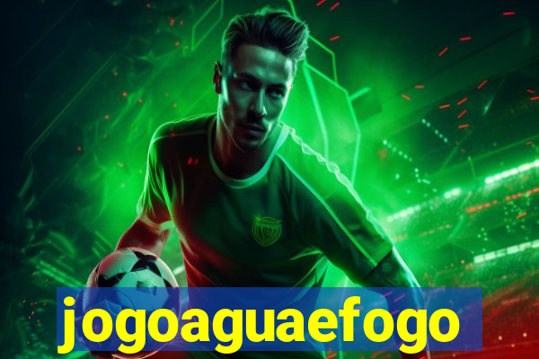 jogoaguaefogo
