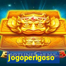 jogoperigoso