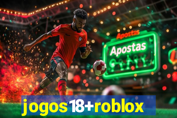 jogos18+roblox
