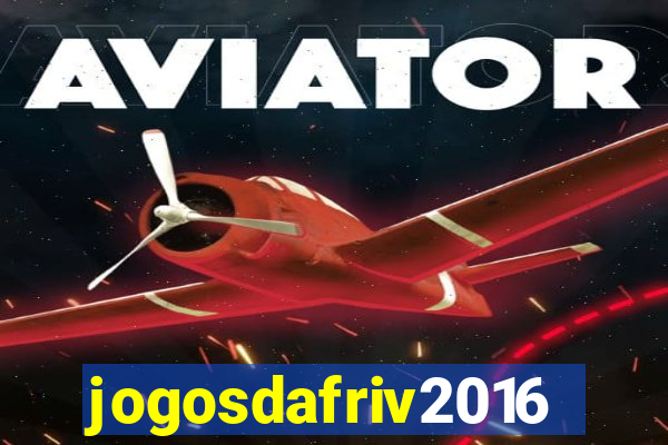 jogosdafriv2016