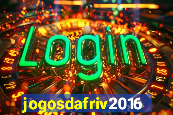 jogosdafriv2016