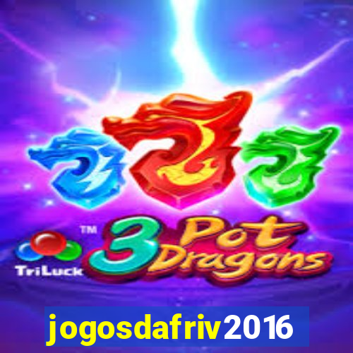 jogosdafriv2016