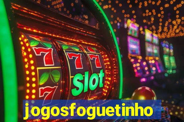 jogosfoguetinho