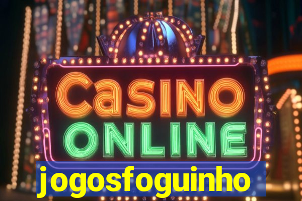 jogosfoguinho