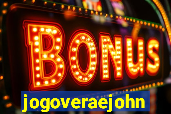 jogoveraejohn