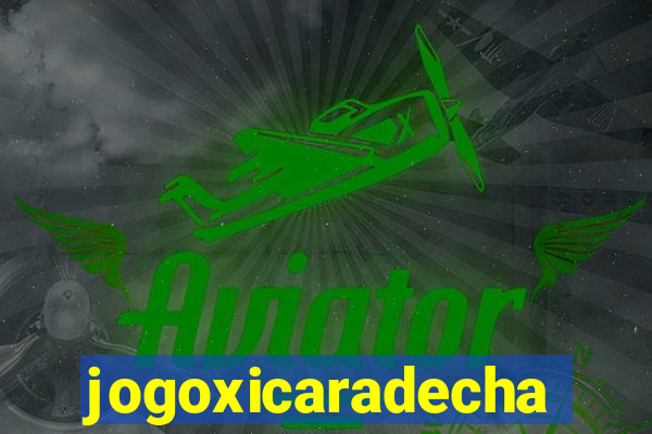 jogoxicaradecha
