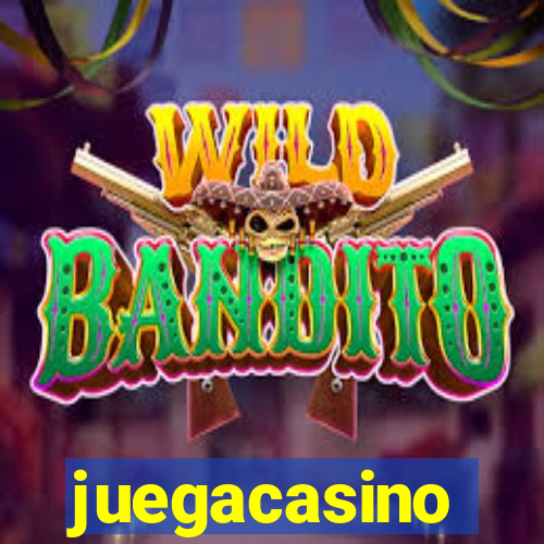 juegacasino