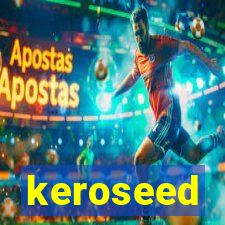 keroseed