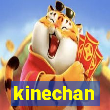 kinechan