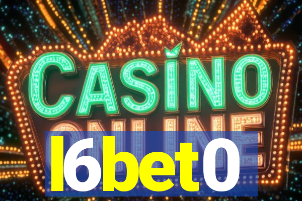 l6bet0