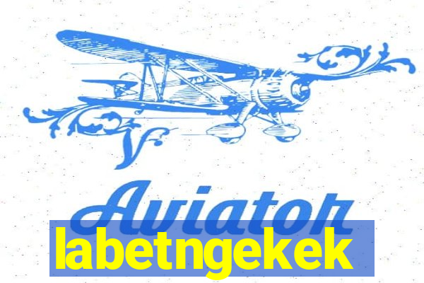 labetngekek
