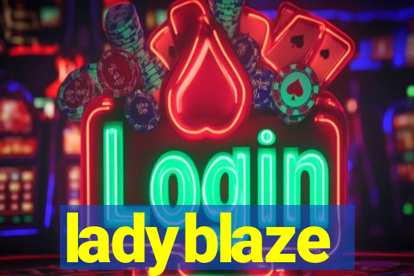 ladyblaze