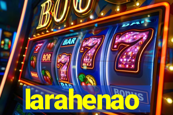 larahenao