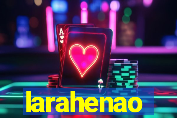 larahenao