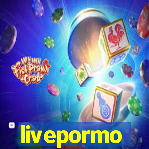 livepormo