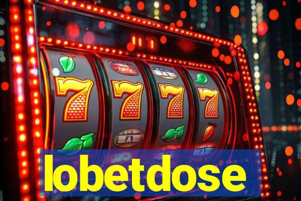 lobetdose